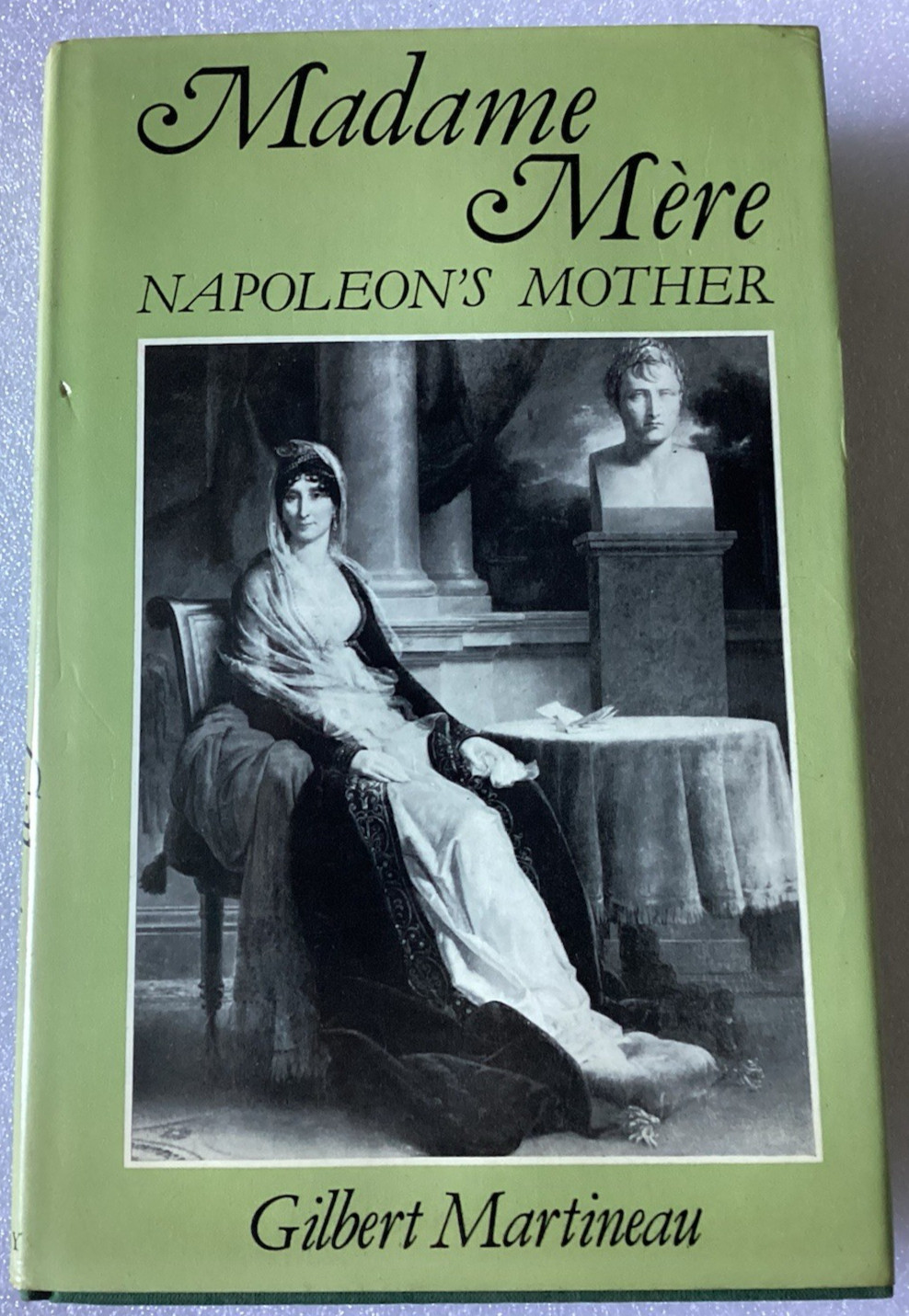 Madame Mere: Napoleon\'s Mother/Gilbert Martineau/GOOD UNMARKED 1978 FIRST HC/DJ