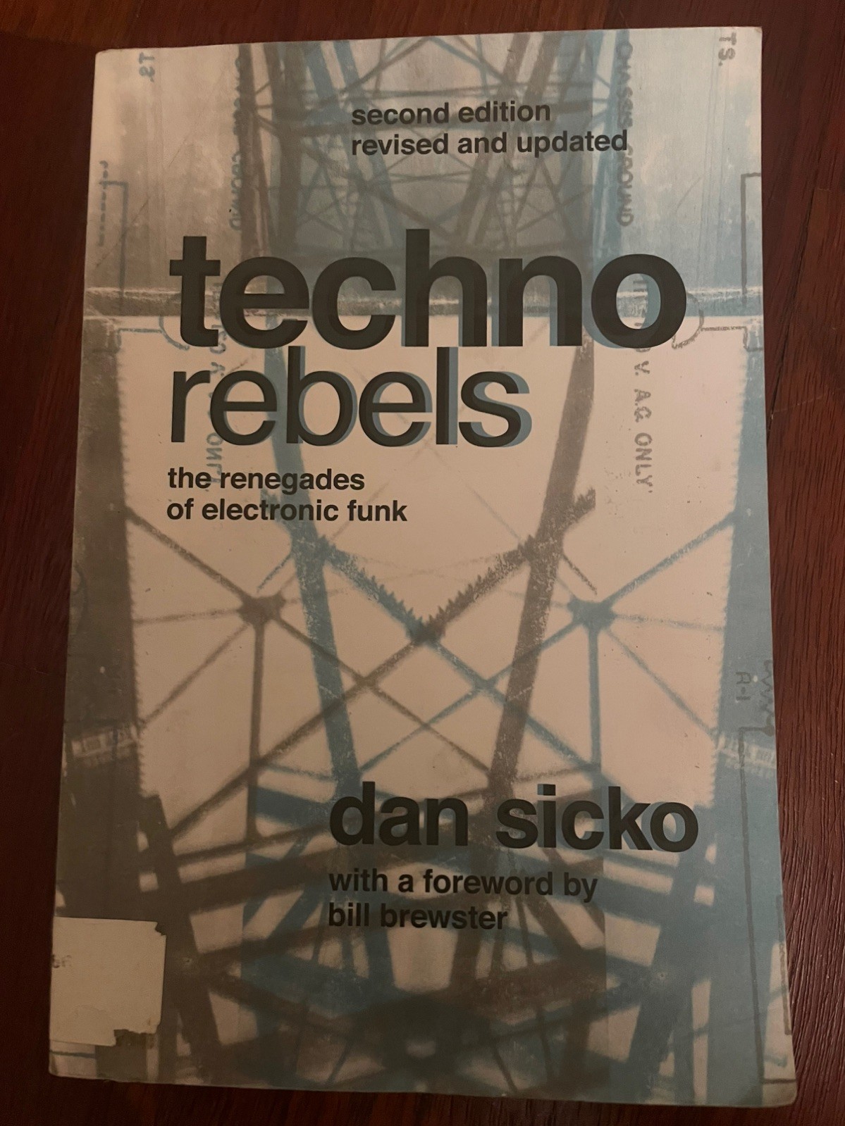 Techno Rebels: The Renegades of Electronic Funk (Revised, Updated) by Dan Sicko Techno Rebels: The Renegades of Electronic Funk (Revised, Updated) by Dan Sicko