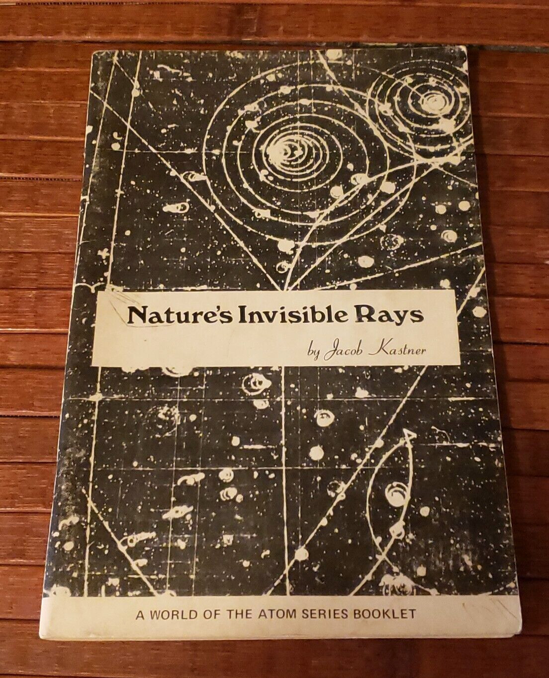 Natures Invisible Rays Atom Series Booklet 1970 Jacob Kastner U.S. Atomic Energy
