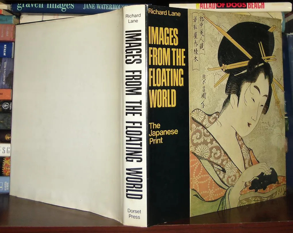 Lane, Richard IMAGES FROM THE FLOATING WORLD :  The Japanese Print, Including an