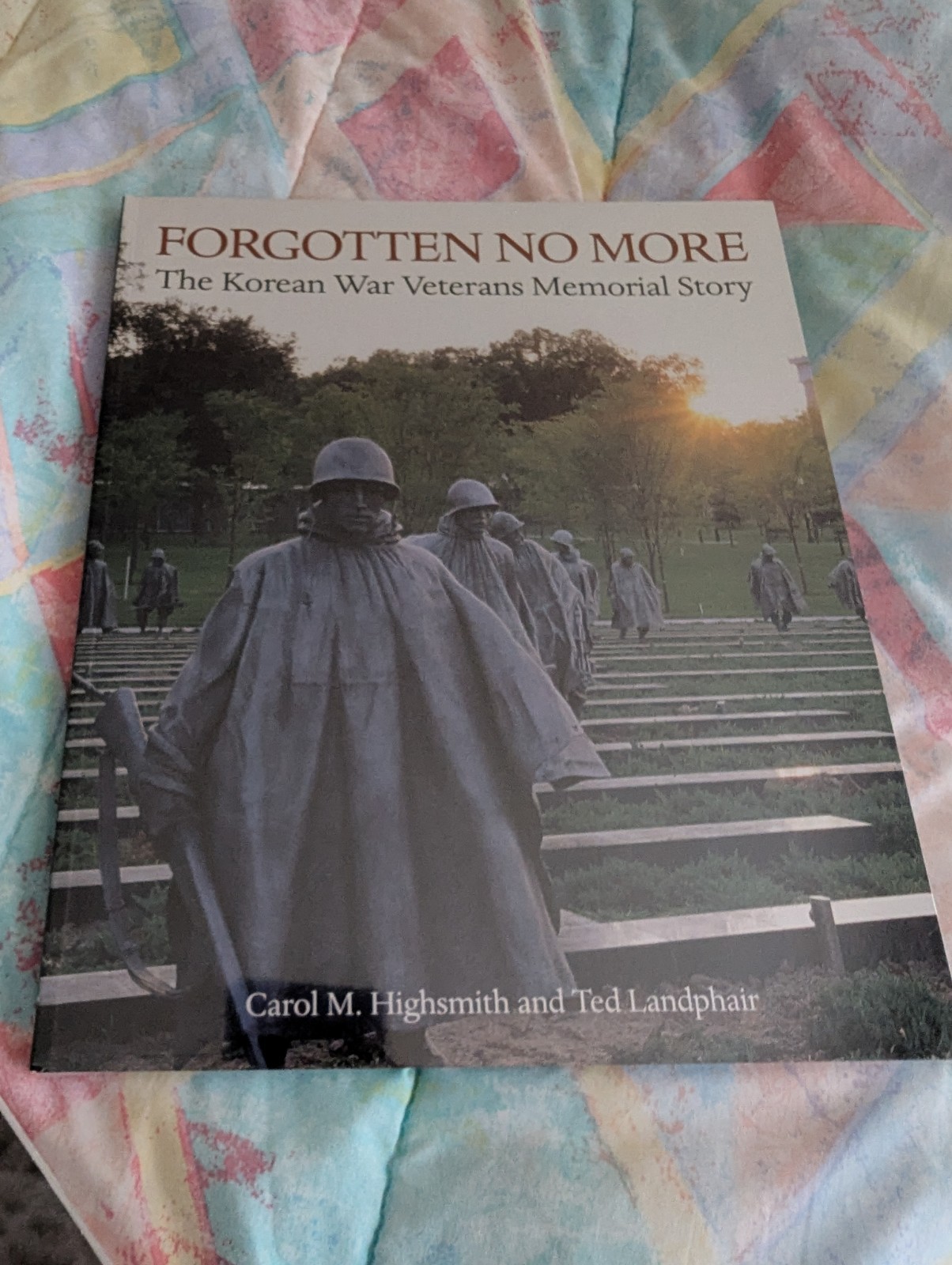 Forgotten No More: The Korean War Veterans Memorial Story by Ted Landphair 