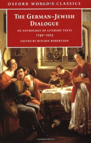 The German-Jewish Dialogue: An Anthology of Literary Texts, 1749-1993 (Oxford W