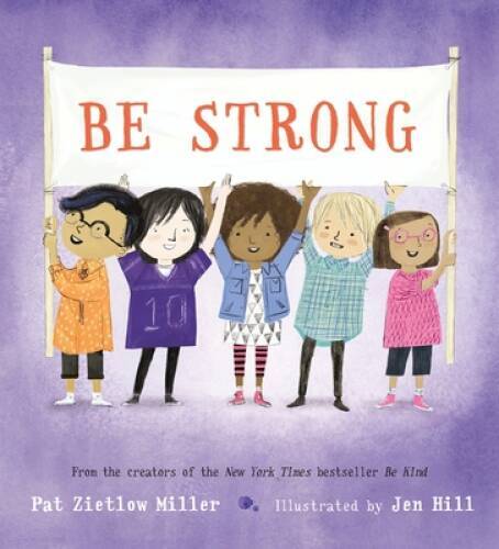 Be Strong (Be Kind, 2) - Hardcover By Zietlow Miller, Pat - GOOD