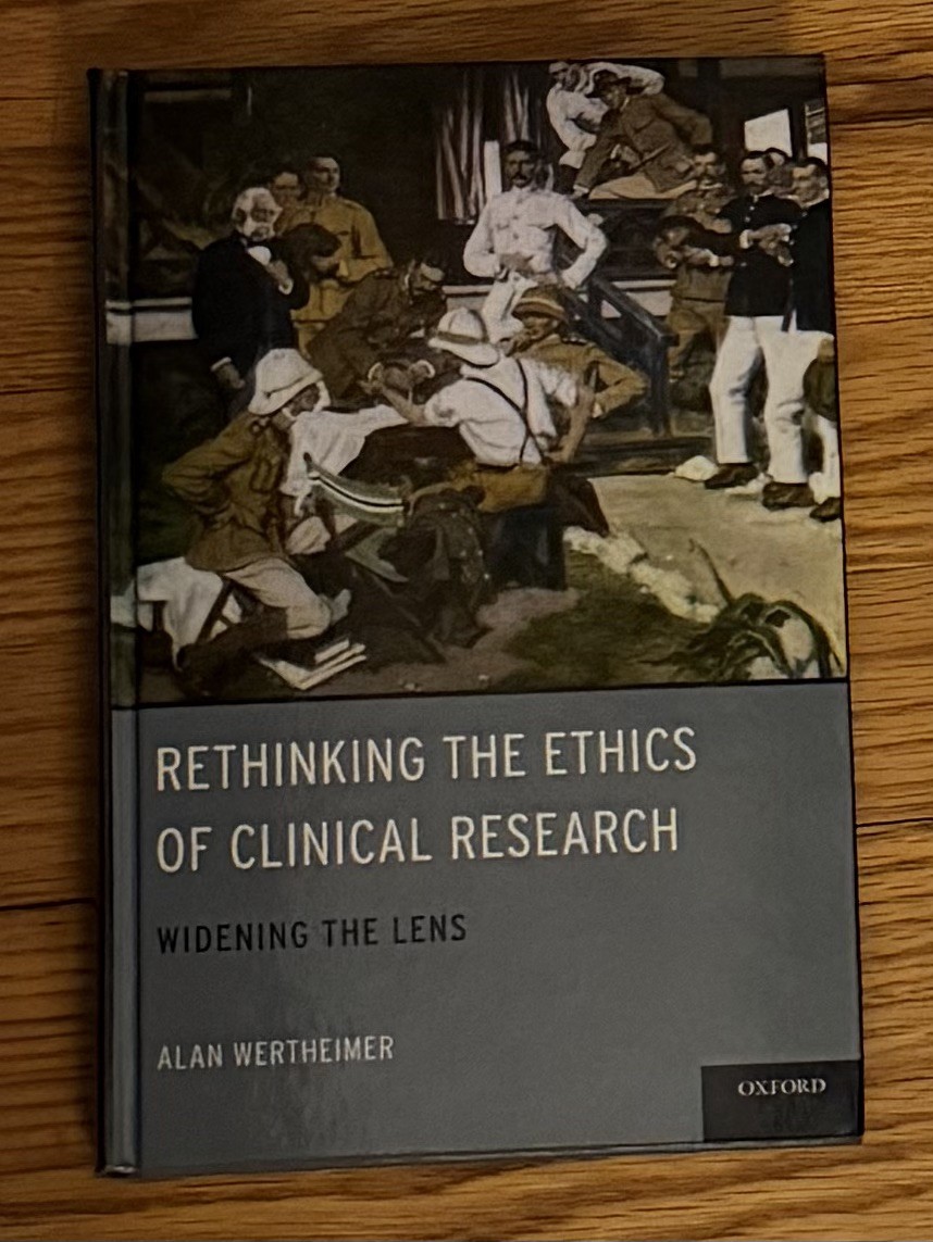 Rethinking the Ethics of Clinical Research, Widening the Lens by Alan Wertheimer