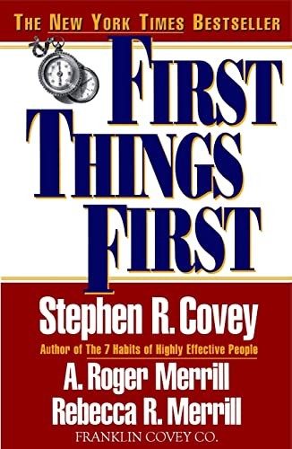 First Things First - Paperback By Covey, Stephen R. - GOOD