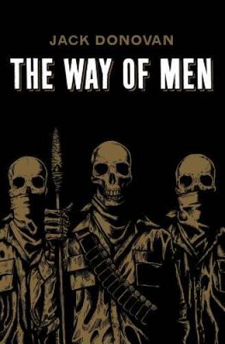 The Way of Men - Paperback By Donovan, Jack - VERY GOOD The Way of Men - Paperback By Donovan, Jack - VERY GOOD