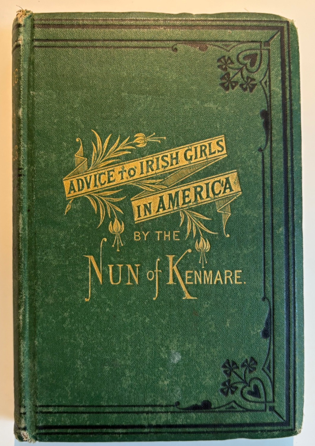 Advice to Irish Girls in America by the Nun of Kenmare 1872 Rare Antique Book Advice to Irish Girls in America by the Nun of Kenmare 1872 Rare Antique Book