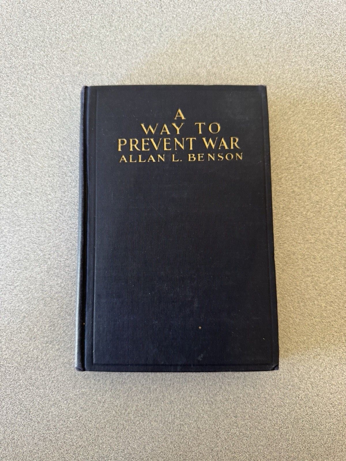 1915 A Way to Prevent War Allan L. Benson HC Appeal to Reason Girard Kansas
