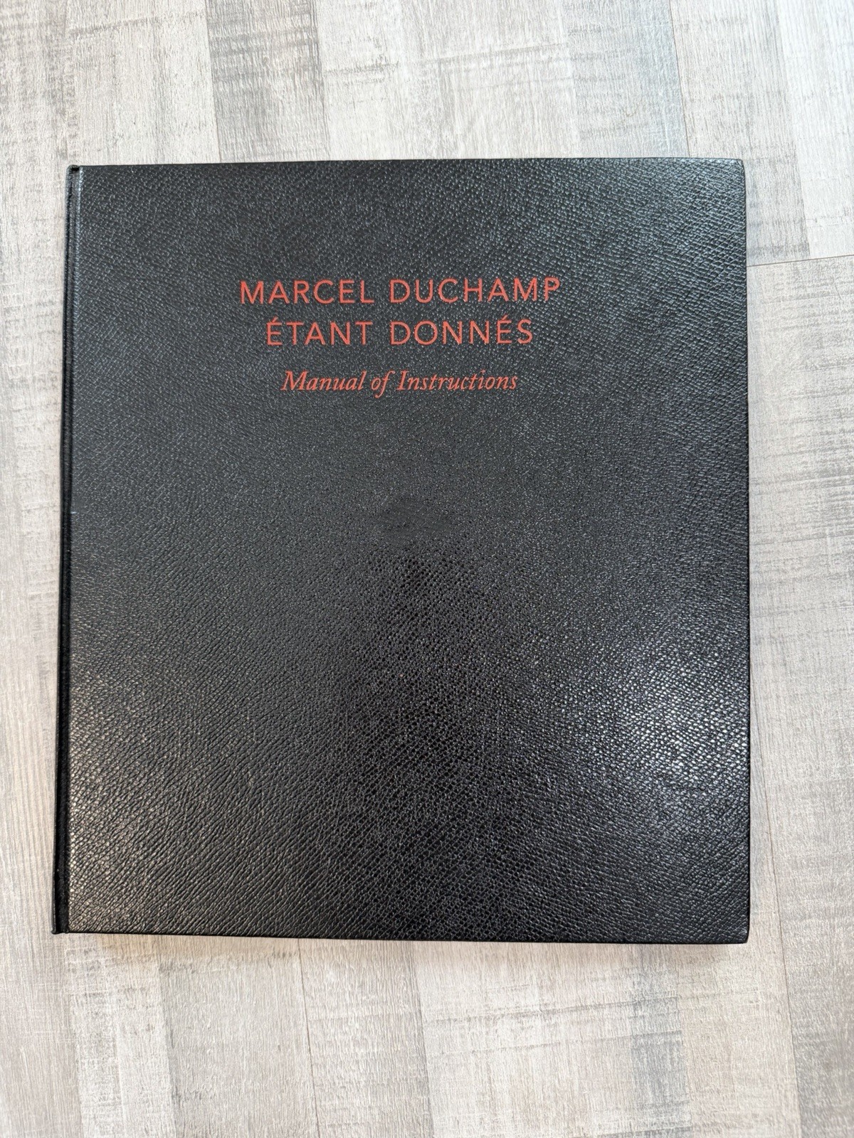 Marcel Duchamp Étant Donnés Manual of Instructions 2009 Revised Art Book Binder Marcel Duchamp Étant Donnés Manual of Instructions 2009 Revised Art Book Binder