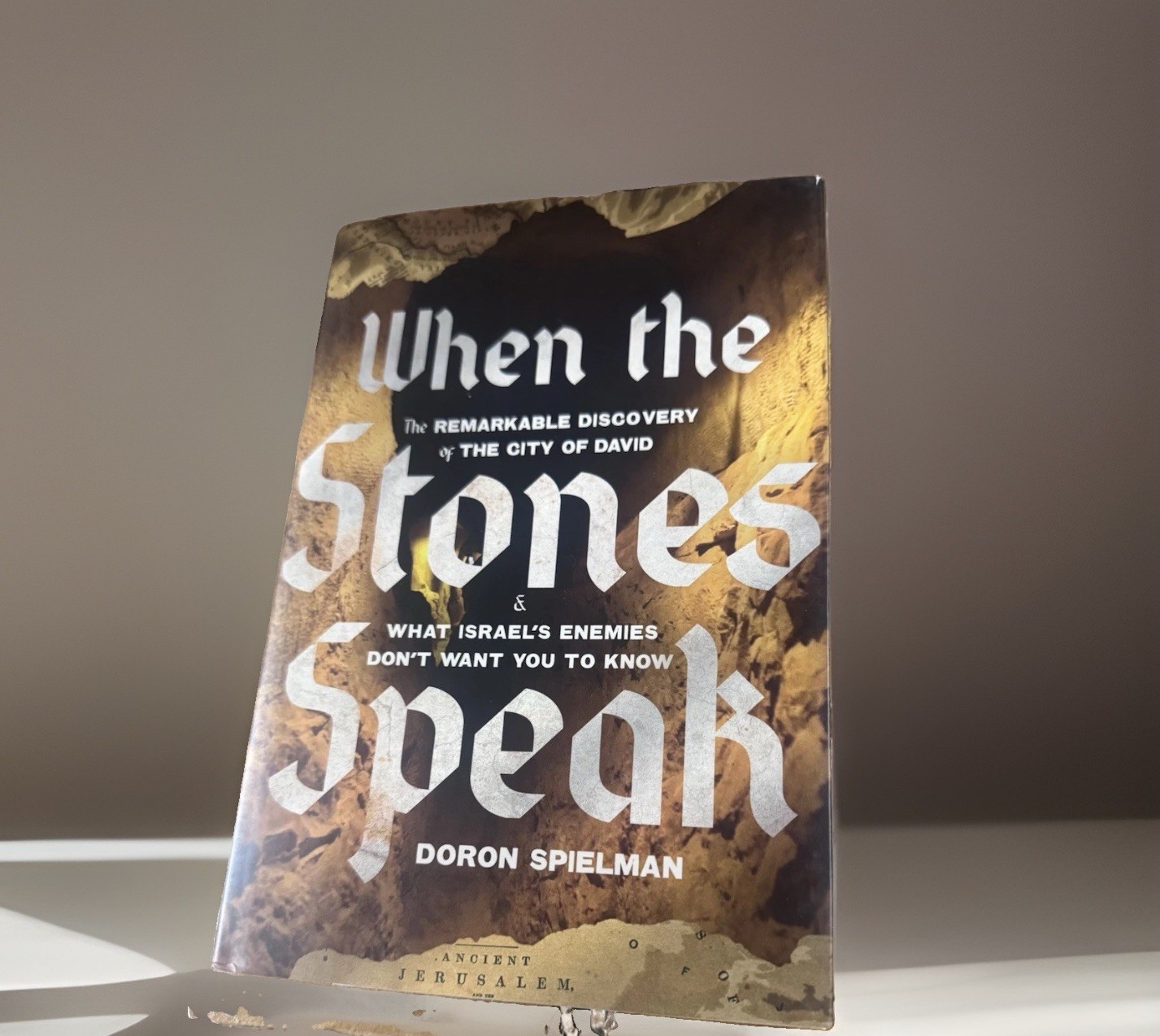 When the Stones Speak: The Remarkable Discovery of the City of David and What Is