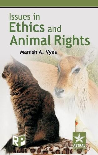 Manish A Vyas Issues in Ethics and Animal Rights (Hardback) (UK IMPORT) Manish A Vyas Issues in Ethics and Animal Rights (Hardback) (UK IMPORT)