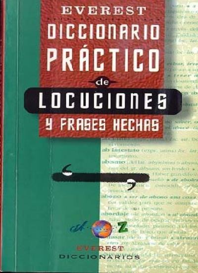 Diccionario Practico de Locuciones y Frases Hechas (Spanish Edit