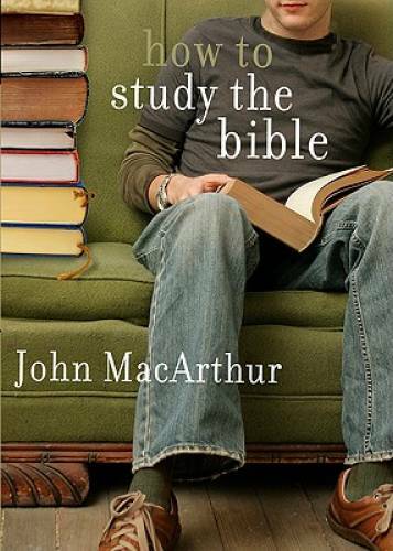 How to Study the Bible - Paperback By MacArthur Jr., John F. - GOOD