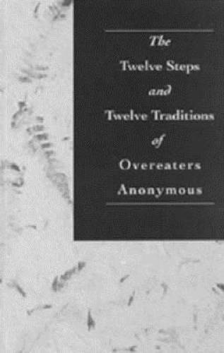 The Twelve Steps and Twelve Traditions of Overeaters Anonymous - GOOD The Twelve Steps and Twelve Traditions of Overeaters Anonymous - GOOD