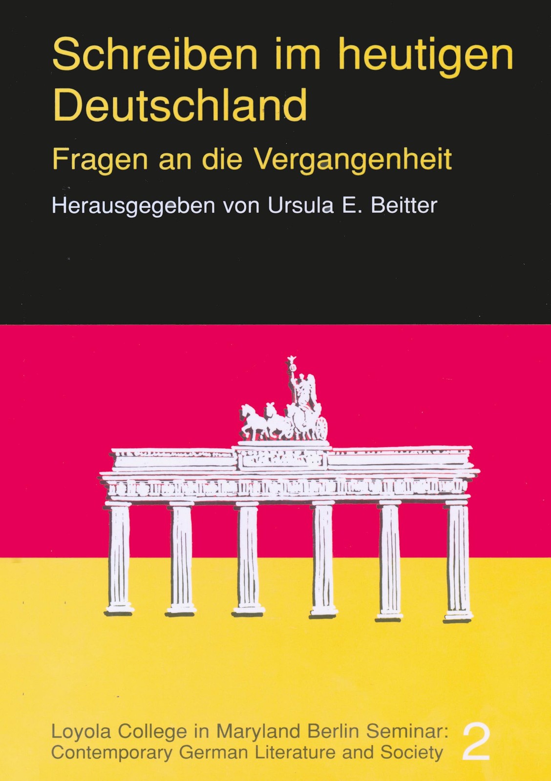 Schreiben im heutigen Deutschland: Fragen an die Vergangenheit (Loyola Colle...