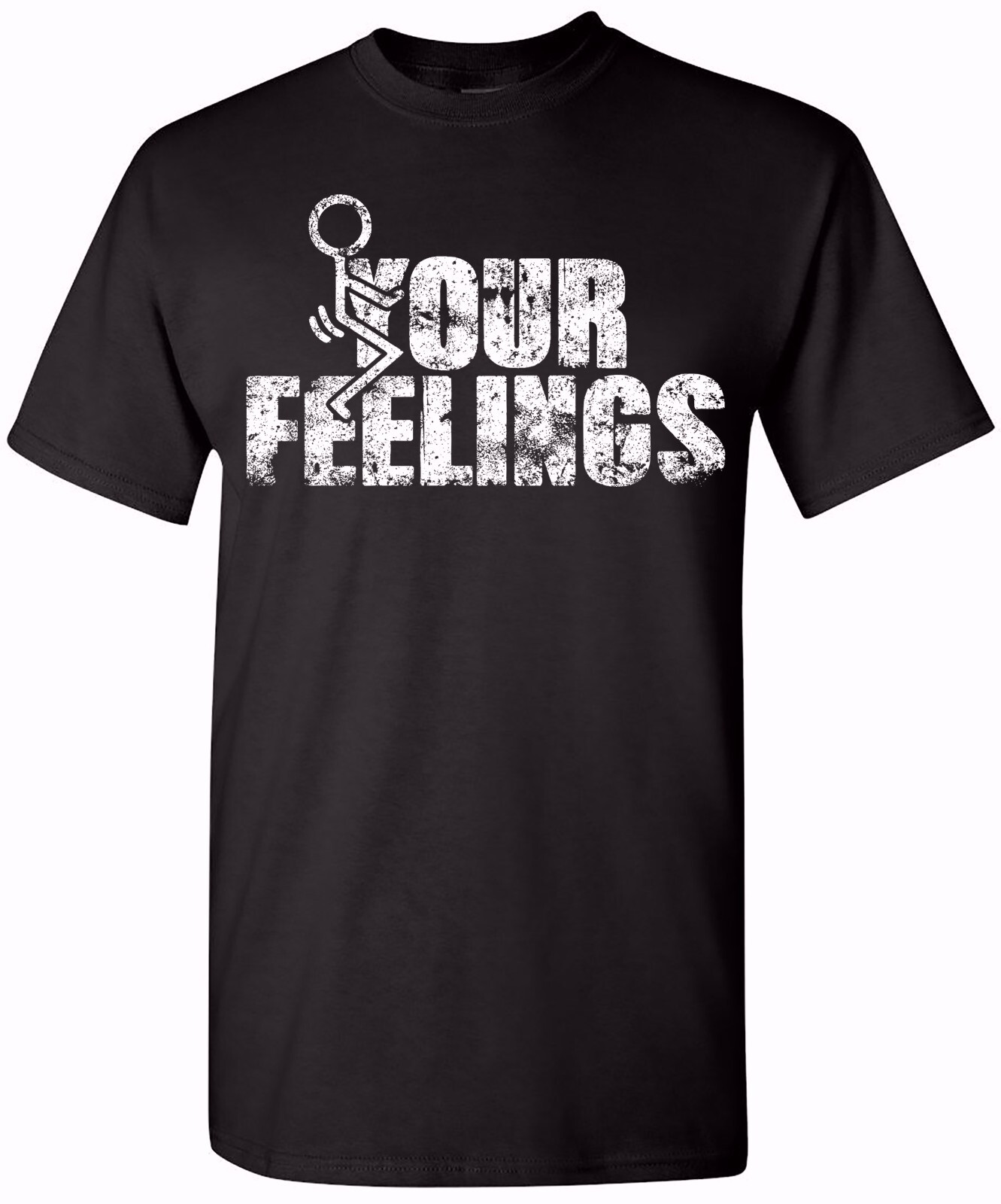 Your Feelings Funny T-Shirt Humor Novelty Graphic Tee for Men T Shirt