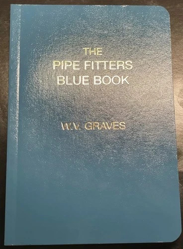 The Pipe Fitters Blue Book by W. V. Graves The \