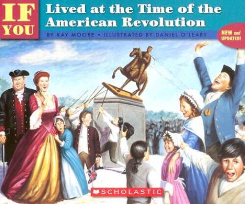 If You Lived At The Time Of The American Revolution - Paperback - VERY GOOD If You Lived At The Time Of The American Revolution - Paperback - VERY GOOD