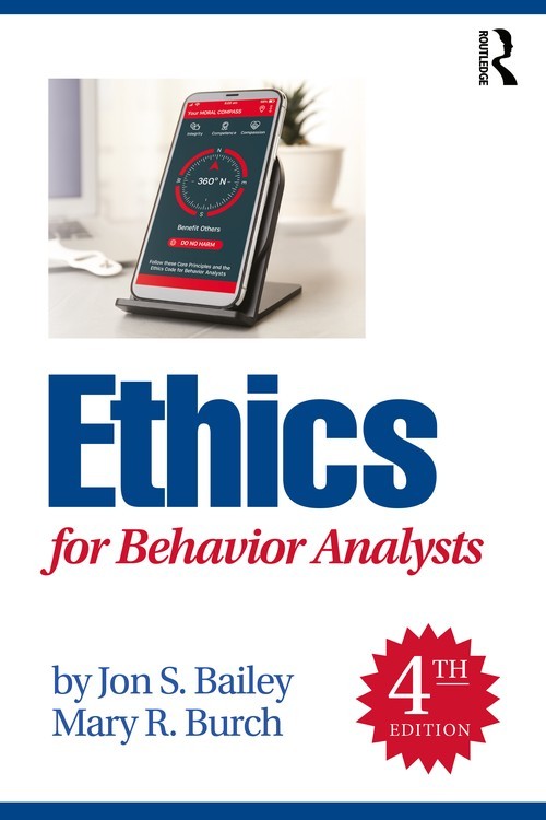 Ethics for Behavior Analysts, Jon S Bailey