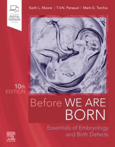 Before We Are Born: Essentials of Embryology and Birth Defects - VERY GOOD Before We Are Born: Essentials of Embryology and Birth Defects - VERY GOOD
