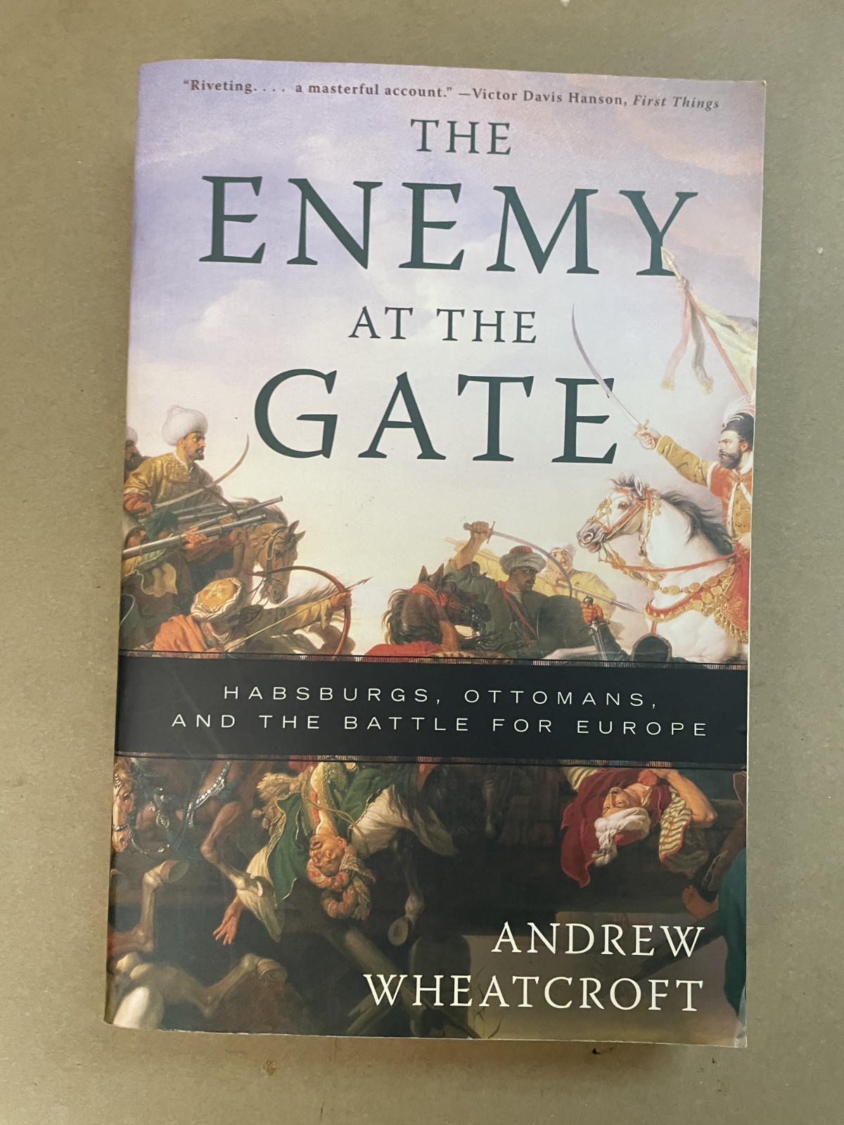 The Enemy at the Gate : Habsburgs, Ottomans, and the Battle for E