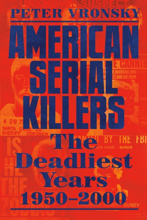 American Serial Killers: The Deadlies..., Peter Vronsky