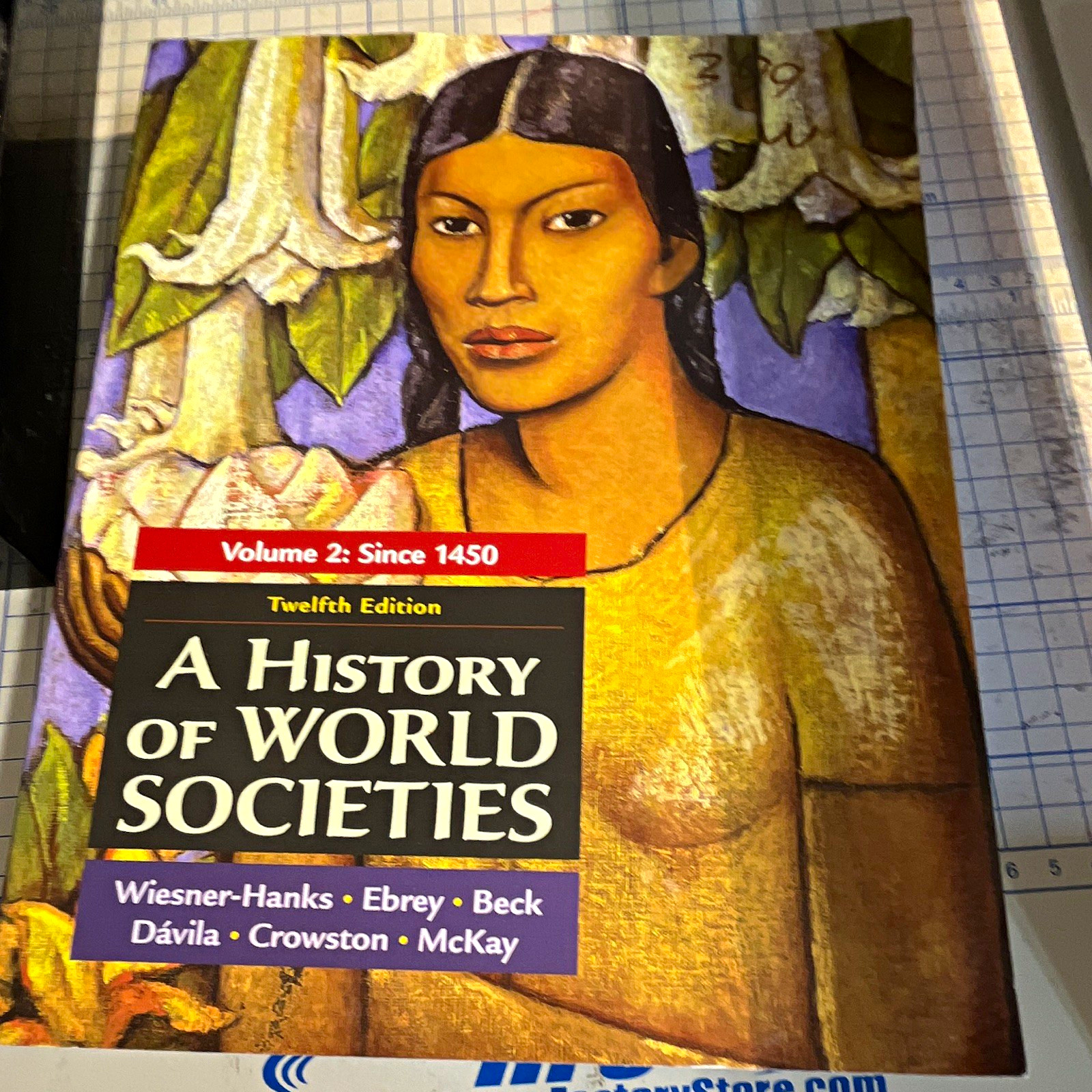 A History of World Societies Vol 2 Since 1450 12th Ed by Wiesner-Hanks (PB) A History of World Societies Vol 2 Since 1450 12th Ed by Wiesner-Hanks (PB)