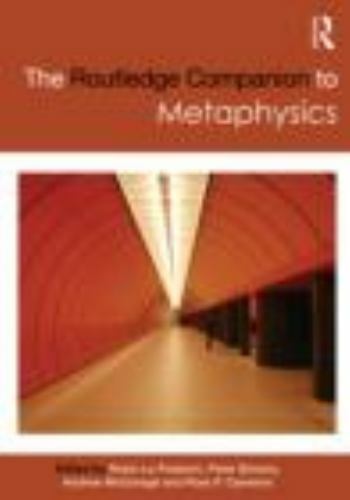 Routledge Philosophy Companions Ser.: Routledge Companion to Metaphysics Ross AZ Routledge Philosophy Companions Ser.: Routledge Companion to Metaphysics Ross AZ
