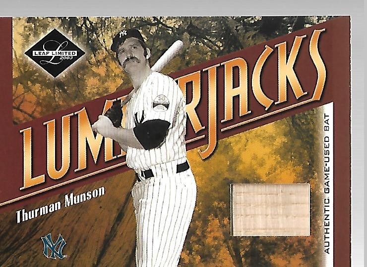 2003 Leaf Limited Lumberjacks Bat #LJ-20 Thurman Munson - SN #01/25
