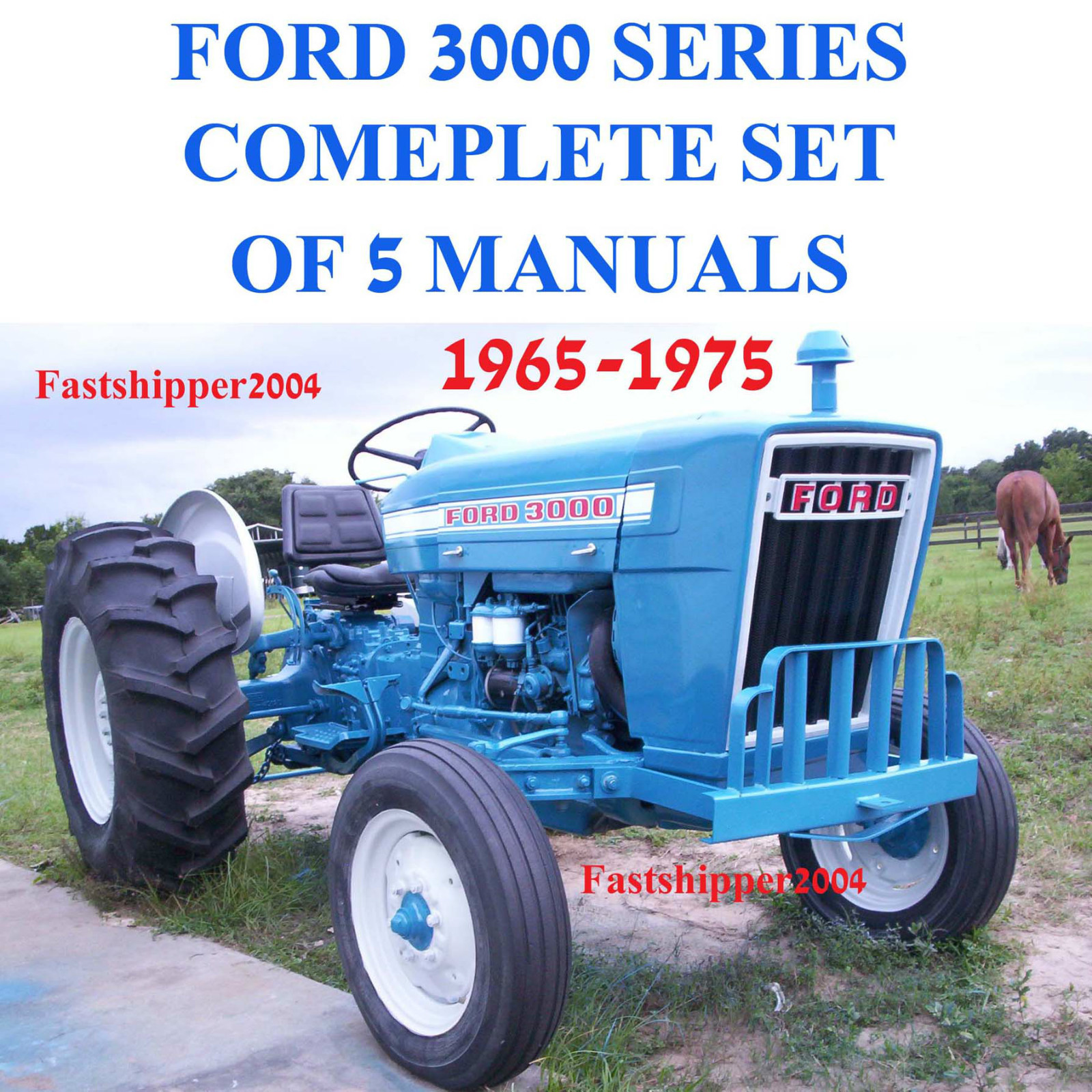 Ford 3000 Series Tractor SERVICE, PARTS Catalog, OWNERS Manual -5- Manuals 65-75
