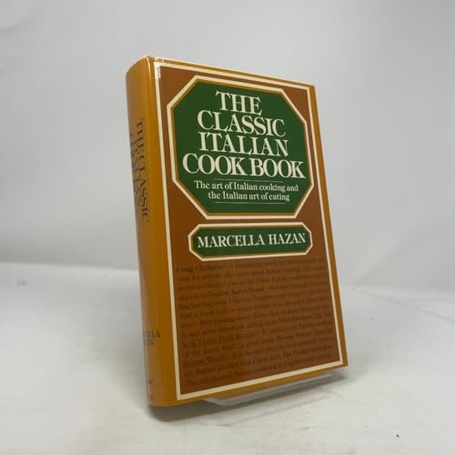 The Classic Italian Cook Book: The ..., Hazan, Marcella