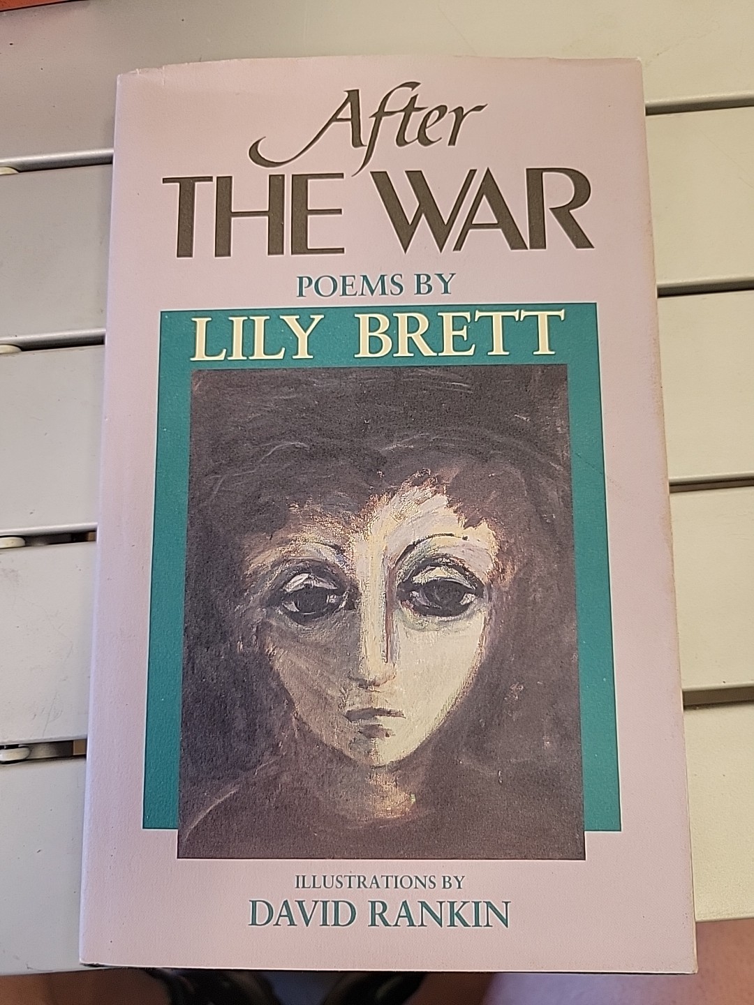 AUSTRALIANA ,HC/DJ ,AFTER THE WAR , POEMS by LILY BRETT illus RANKIN , 1990 1ST AUSTRALIANA ,HC/DJ ,AFTER THE WAR , POEMS by LILY BRETT illus RANKIN , 1990 1ST