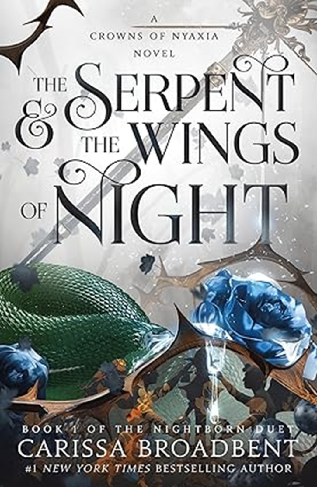 The Serpent & the Wings of Night: Book 1 of the Nightborn Duet (Crowns of Nyaxia The Serpent & the Wings of Night: Book 1 of the Nightborn Duet (Crowns of Nyaxia