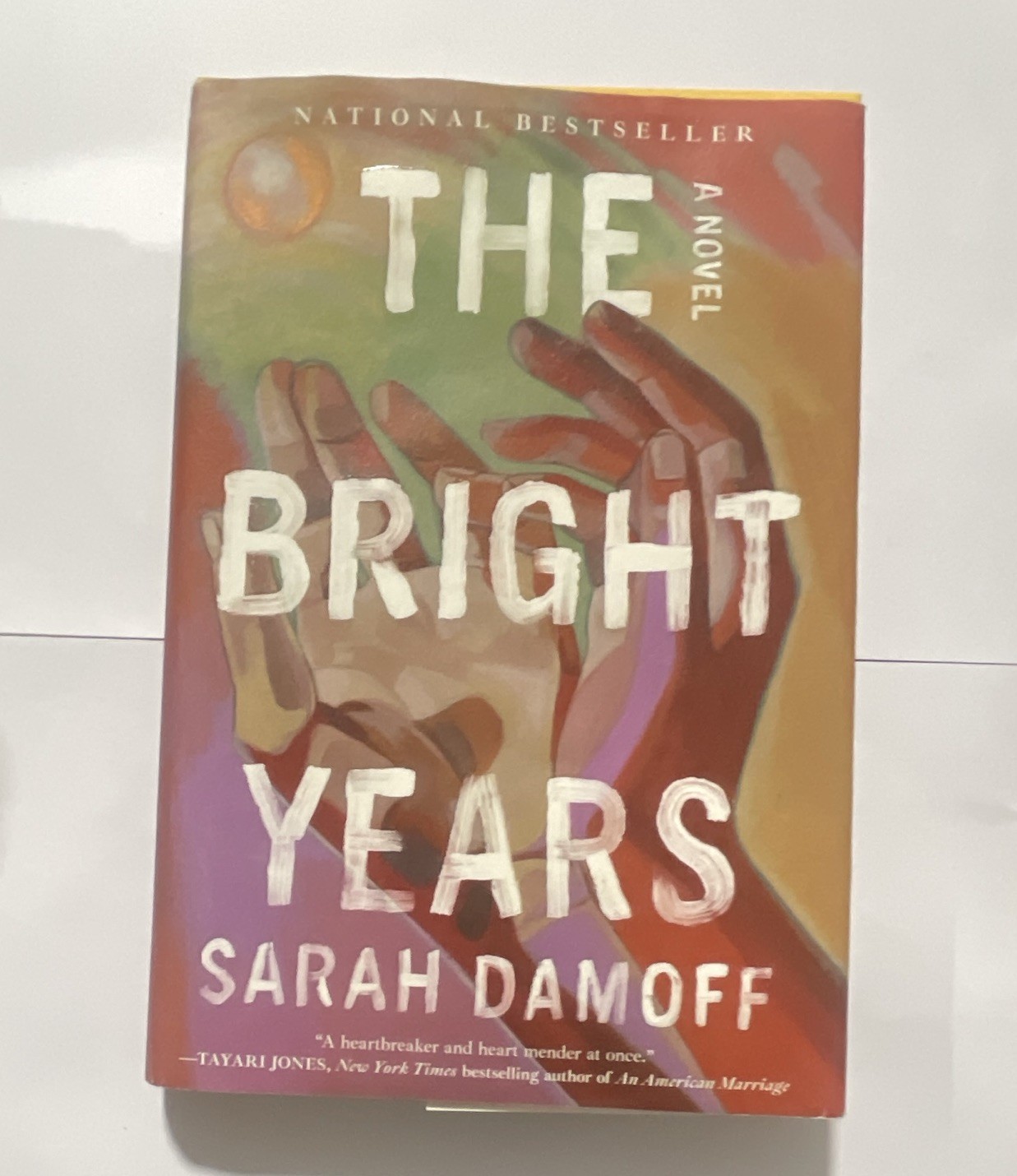 The Bright Years by Sarah Damoff Hardcover Fiction Novel w/ Dust Jacket The Bright Years by Sarah Damoff Hardcover Fiction Novel w/ Dust Jacket