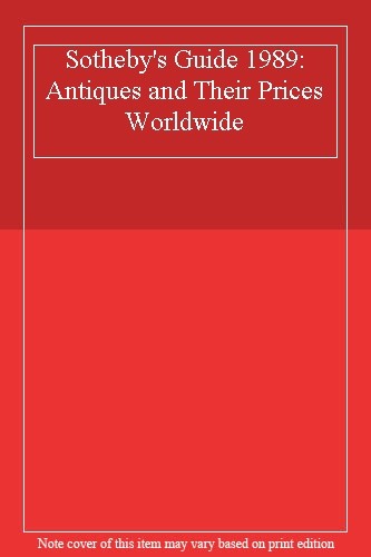 Sotheby's Guide: Antiques and Their Prices Worldwide