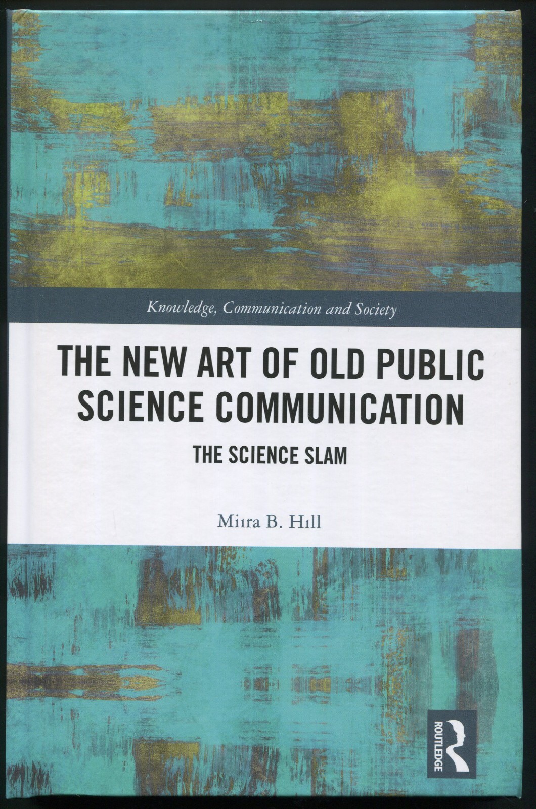 The New Art of Old Public Science Communication : The Science Slam by Miira Hill The New Art of Old Public Science Communication : The Science Slam by Miira Hill
