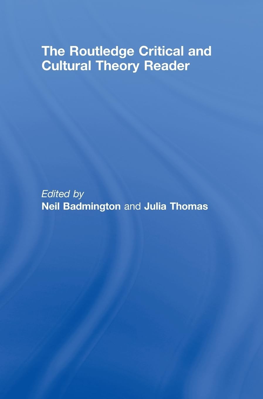 The Routledge Critical and Cultural Theory Reader,