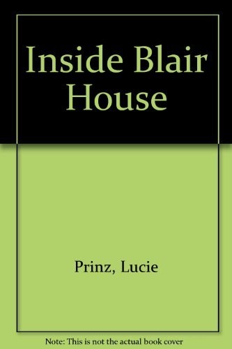 Inside Blair House: An Intimate Look at Life Behind the Door of the Presiden...
