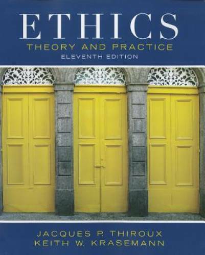 Ethics: Theory and Practice (11th Edition) - Paperback - GOOD Ethics: Theory and Practice (11th Edition) - Paperback - GOOD