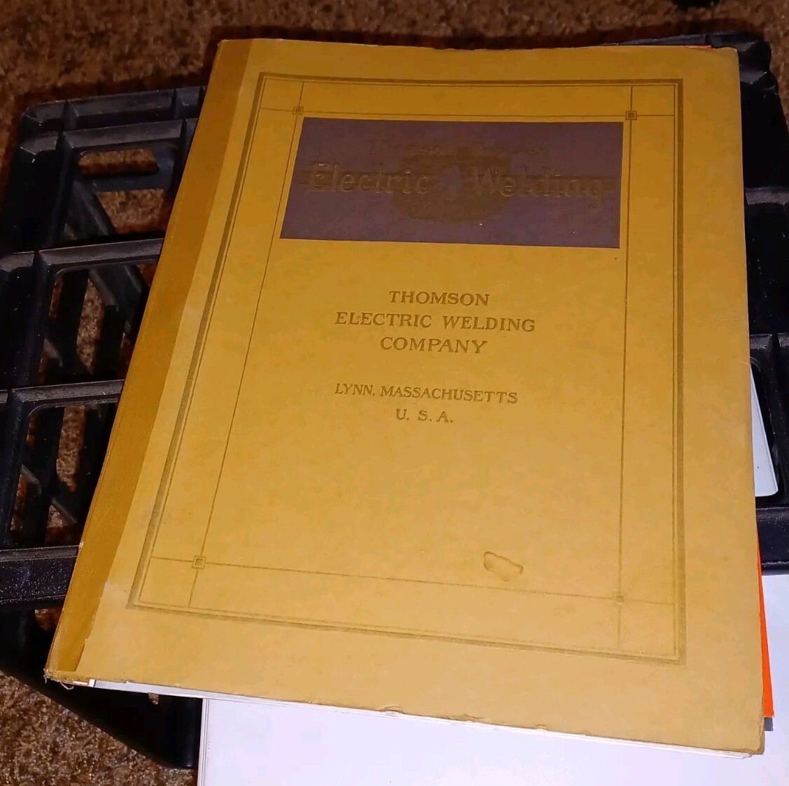 THOMSON PROCESS ELECTRIC WELDING COMPANY early 1900s Sales Catalog Book MACHINES THOMSON PROCESS ELECTRIC WELDING COMPANY early 1900s Sales Catalog Book MACHINES