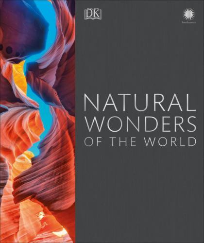 Natural Wonders of the World by DK Natural Wonders of the World by DK