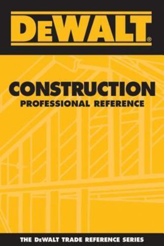 DeWALT Ser.: Construction Professional Reference by American Contractors...