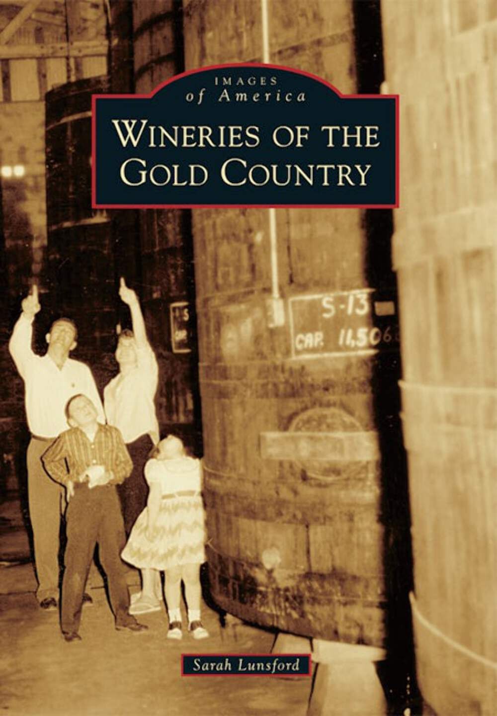 NEW Arcadia Publishing Wineries of the Gold Country, CA 9781467130417 Images of