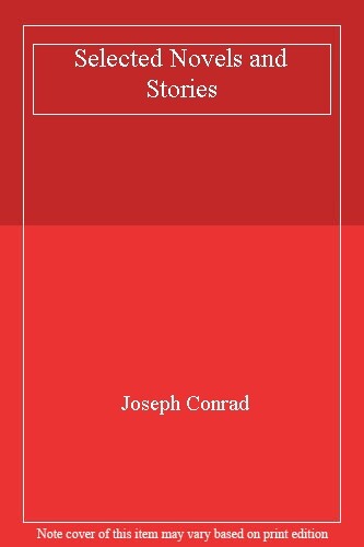 Selected Novels and Stories By Joseph Conrad