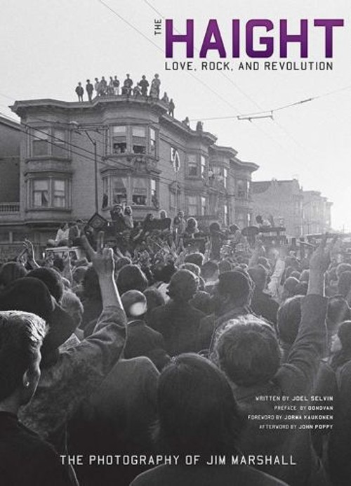 The Haight : Love, Rock, and Revolution Hardcover Joel Selvin