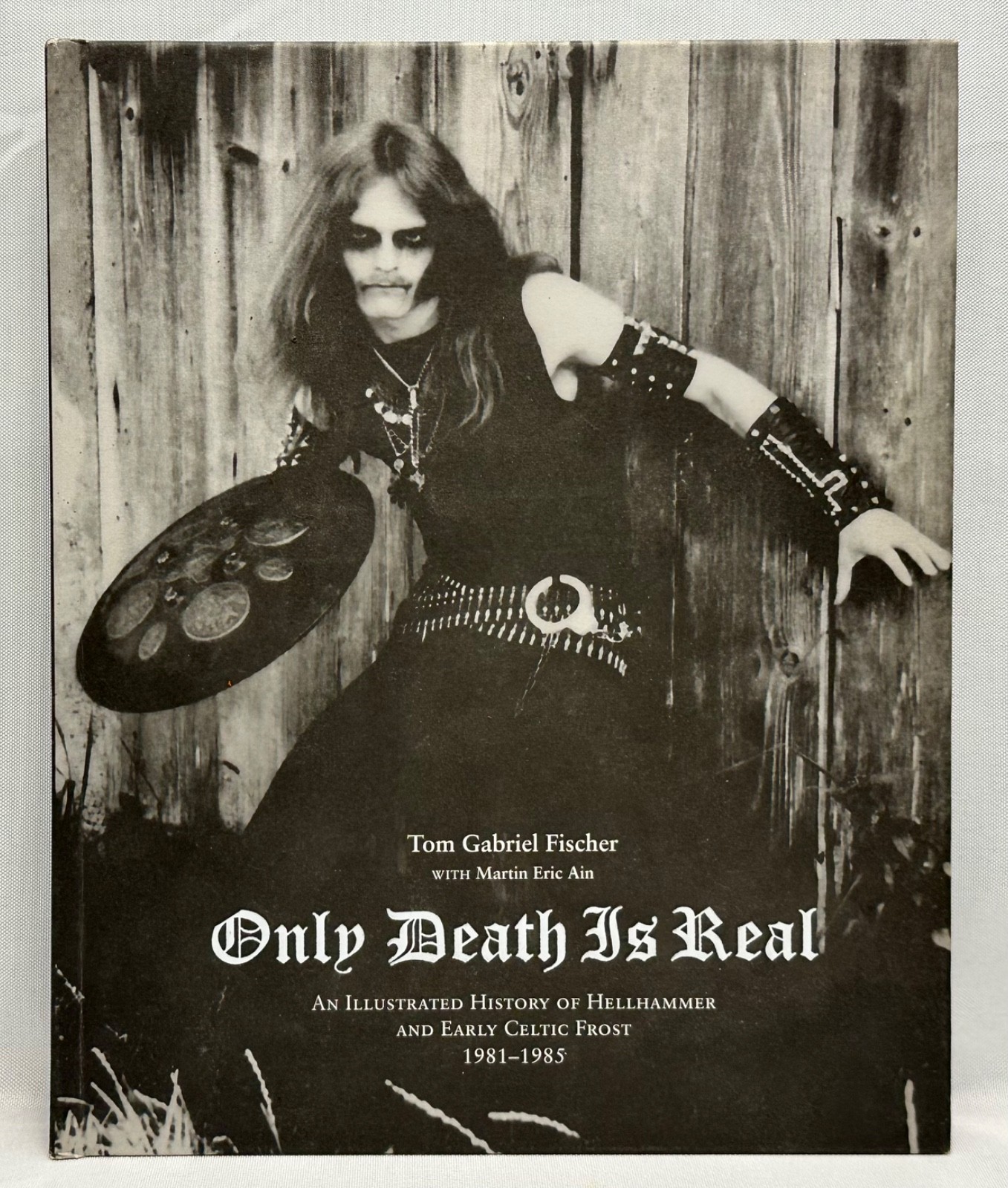 Only Death Is Real, Hellhammer Celtic Frost 1981-1985 HC 5th Printing HardCover