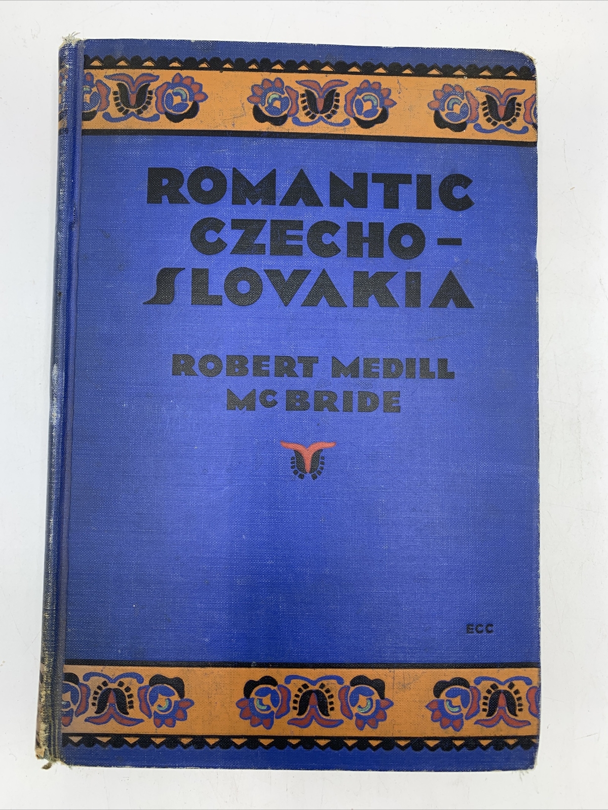 Robert Medill McBride ROMANTIC CZECHOSLOVAKIA Robert M. McBride1930 Robert Medill McBride ROMANTIC CZECHOSLOVAKIA Robert M. McBride1930