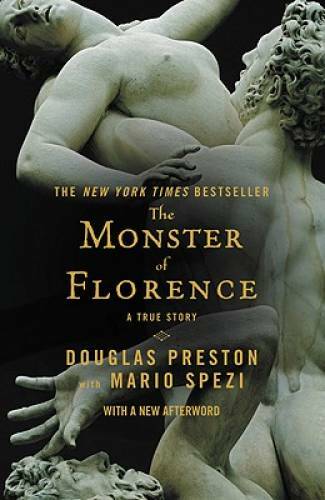 The Monster of Florence - Paperback By Preston, Douglas - GOOD The Monster of Florence - Paperback By Preston, Douglas - GOOD