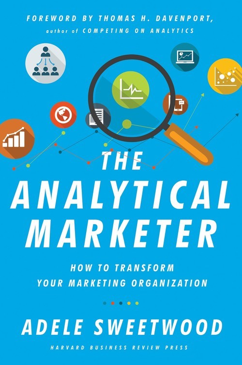 The Analytical Marketer: How to Tra..., Adele Sweetwood