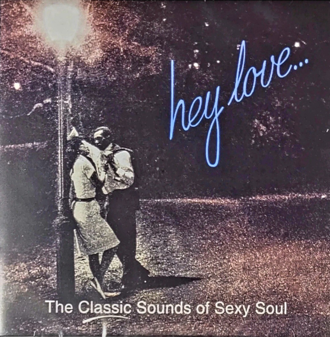 Hey Love... The Classic Sounds of Sexy Soul - NEW Double CD 40 Rare Oldie Jams Hey Love... The Classic Sounds of Sexy Soul - NEW Double CD 40 Rare Oldie Jams